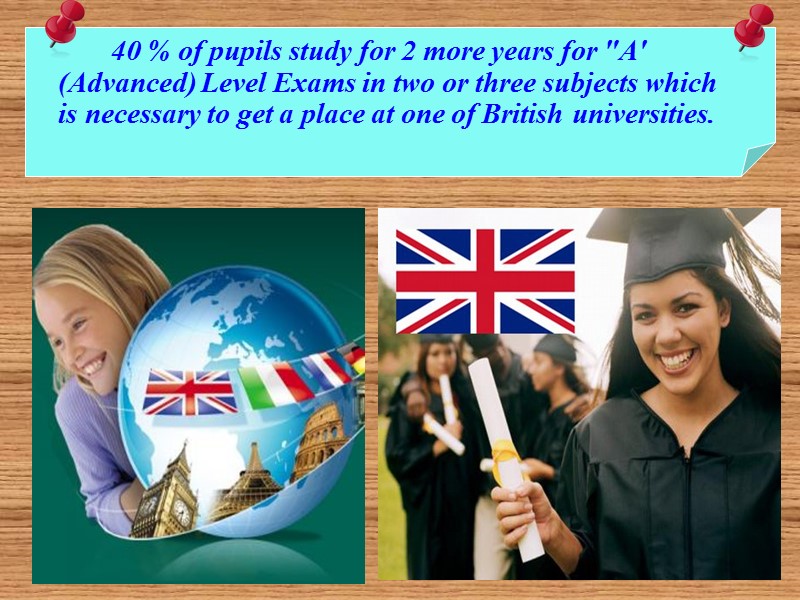 40 % of pupils study for 2 more years for 